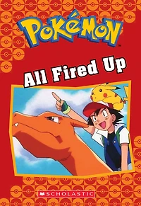 Scholastic - Pokemon Classic Chapter Book #14: All Fired Up - Édition anglaise