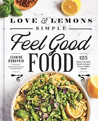 Love and Lemons: Simple Feel Good Food - Édition anglaise