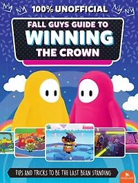 Fall Guys: Guide to Winning the Crown - Édition anglaise