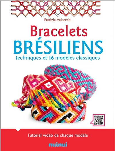 Bracelets Bresiliens - Techniques 16 Modèles