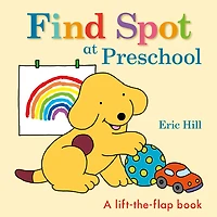 Find Spot at Preschool - Édition anglaise