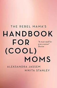 Rebel Mama's Handbook For (Cool) Moms - Édition anglaise