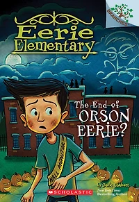 Eerie Elementary #10: The End Of Orson Eerie? - English Edition