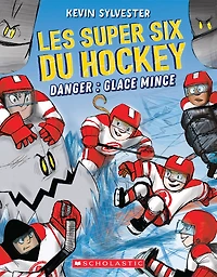 Les super six du hockey : No 2 - Danger : Glace mince - Édition française