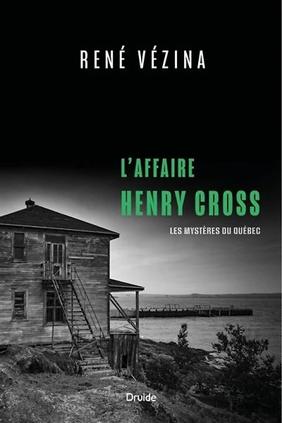 Les mystères du Québec 01: Affaire Henri Cross - French Text