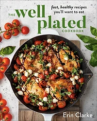 The Well Plated Cookbook - Édition anglaise
