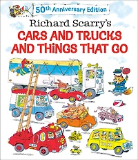 Richard Scarry's Cars and Trucks and Things That Go
