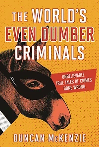 The Worlds Even Dumber Criminals - Édition anglaise