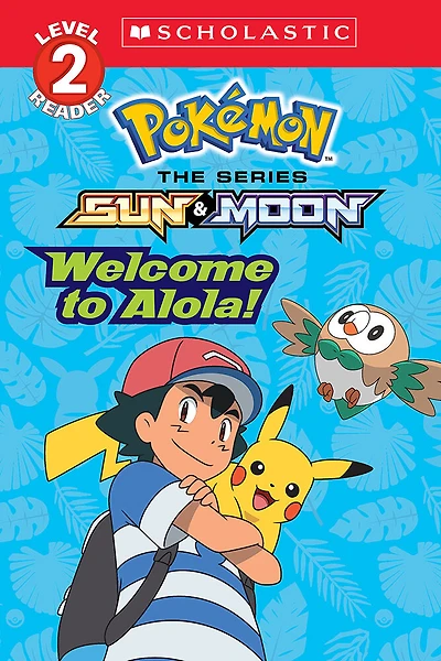 Pokémon: Welcome to Alola! (Scholastic Reader, Level 2) - Édition anglaise