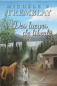 Des Lueurs De Liberte 01: Une Vie À Construire - French Text
