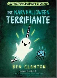 Les Aventures De Narval Et Gelato  08 - Une Narvhalloween Terrifiante - French Text
