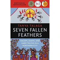 Seven Fallen Feathers: Racism, Death, and Hard Truths in a Northern City - English Edition