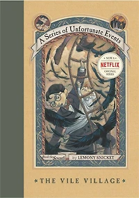 A Series Of Unfortunate Events #7: The Vile Village - Édition anglaise