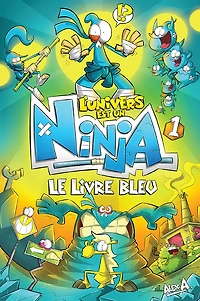 Univers est un Ninja, tome 1