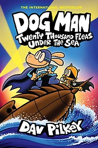 Dog Man: Twenty Thousand Fleas Under the Sea: A Graphic Novel (Dog Man #11): From the Creator of Captain Underpants - English Edition