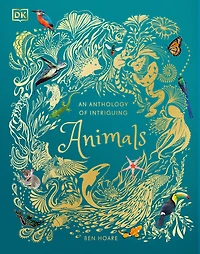 An Anthology of Intriguing Animals - Édition anglaise