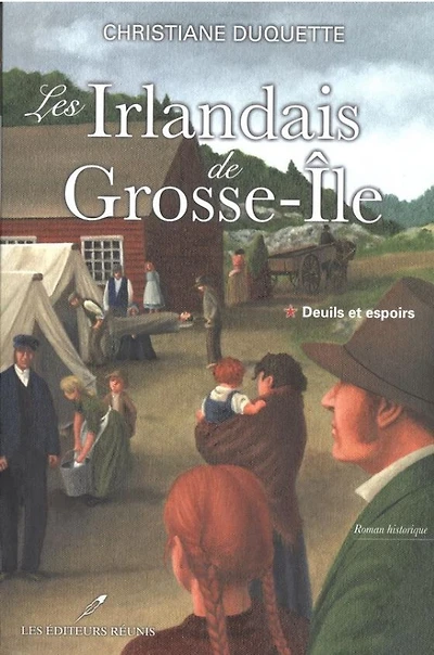 Les Irlandais De Grosse Ile 01: Deuils Et Espoirs - French Text