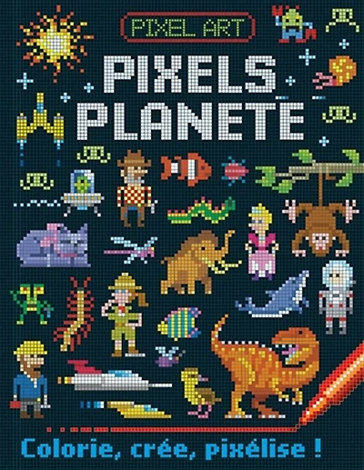 Pixels planète  Colorie, crée, pixélise ! - French Text