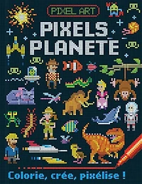 Pixels planète  Colorie, crée, pixélise ! - French Text