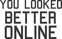 YOU LOOK BETTER ONLINE | T-Shirt Time
