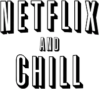 NETFLIX AND CHILL | T-Shirt Time