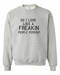DO I LOOK LIKE A FREAKIN PEOPLE PERSON | T-Shirt Time