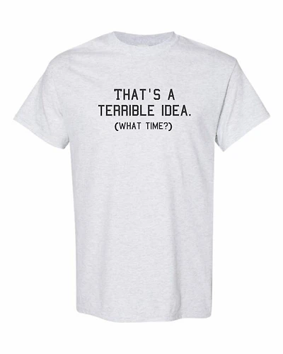 TERRIBLE IDEA | T-Shirt Time