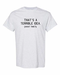 TERRIBLE IDEA | T-Shirt Time