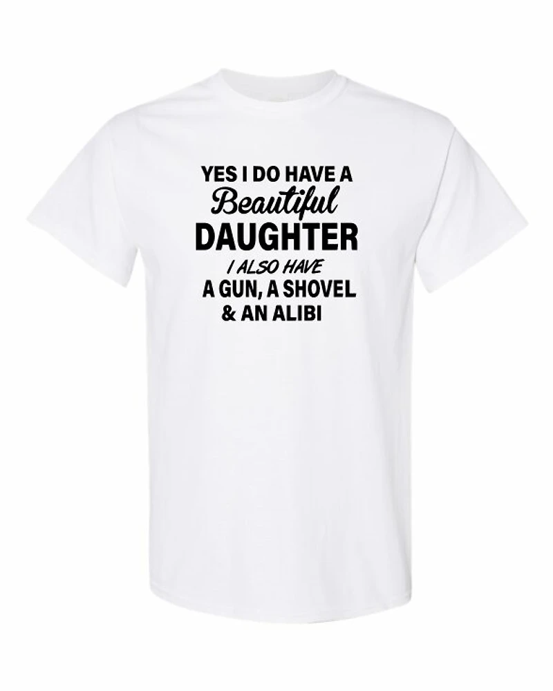 YES I DO HAVE A BEAUTIFUL DAUGHTER | T-Shirt Time