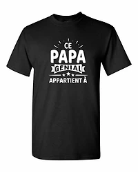 CE PAPA GENIAL APPARTIENT A | T-Shirt Time