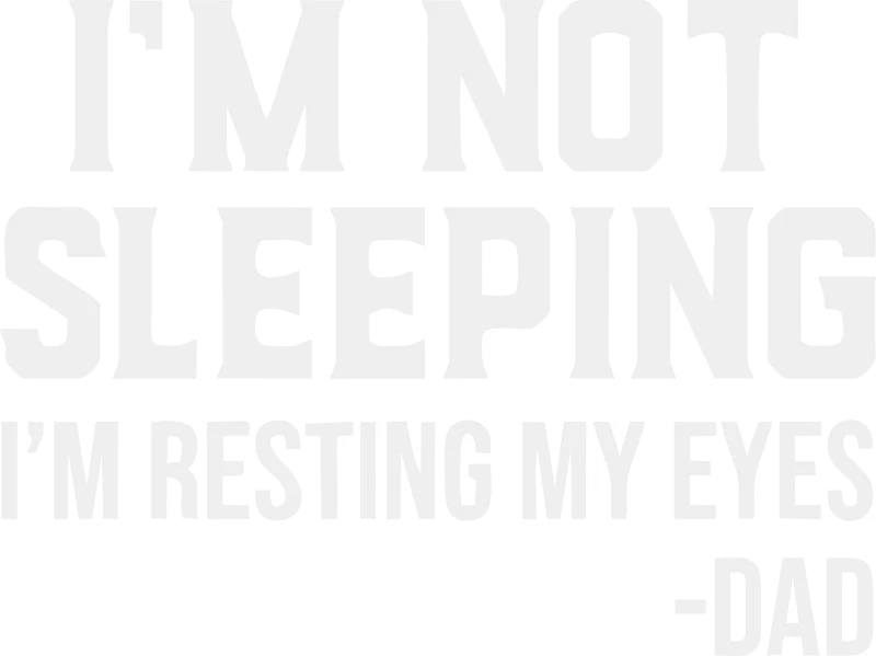 IM NOT SLEEPING IM RESTING MY EYES | T-Shirt Time