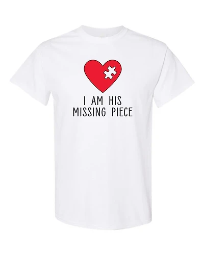 I AM HIS MISSING PIECE | T-Shirt Time