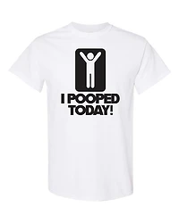 I POOPED TODAY | T-Shirt Time