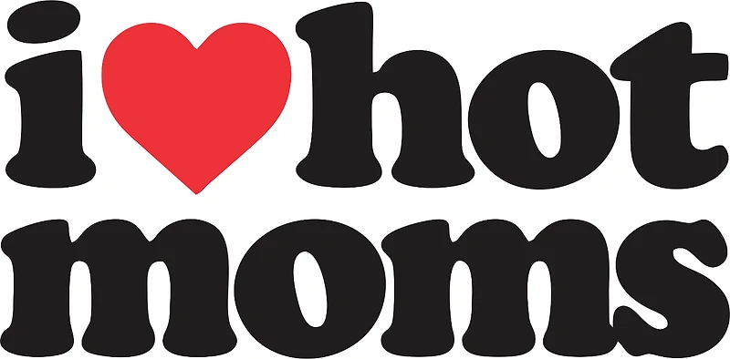 I LOVE HOT MOMS | T-Shirt Time