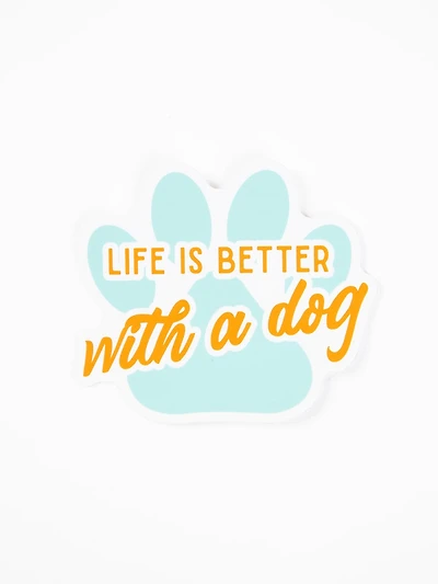 Life is Better with a Dog Sticker