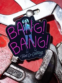 Bang Bang Sticker