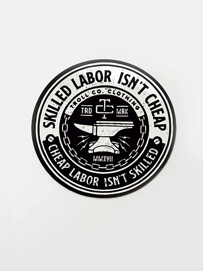 Skilled Labour Isn't Cheap Sticker