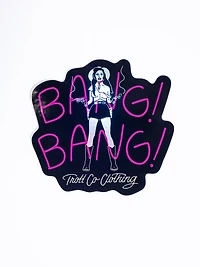 Bang Bang Sticker