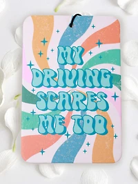 My Driving Scares Me Too Air Freshener