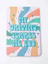 My Driving Scares Me Too Air Freshener
