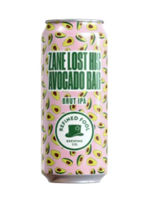 Refined Fool, Zane Lost His Avocado Bag, Brut IPA