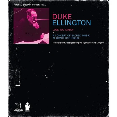 Duke Ellington: Love You Madly / A Concert of Sacred Music at Grace Cathedral