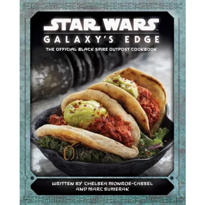 Star Wars Galaxy's Edge -The Official Black Spire Outpost Cookbook [Hardcover]