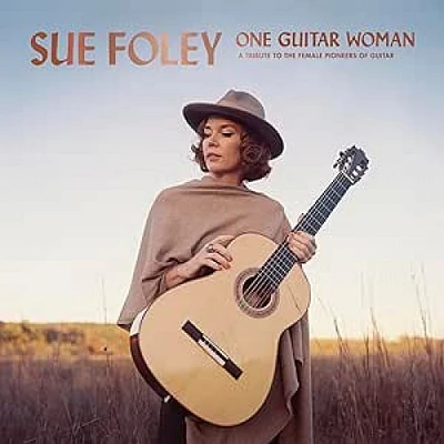 FOLEY, SUE / ONE GUITAR WOMAN