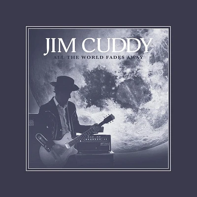 CUDDY, JIM / ALL THE WORLD FADES AWAY