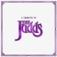 A Tribute To The Judds (Various Artists