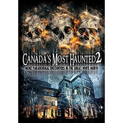 Canada's Most Haunted 2: More Paranormal