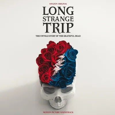 Long Strange Trip: The Untold Story of the Grateful Dead (Motion Picture Soundtrack)