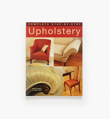 Complete Step-by-Step Upholstery