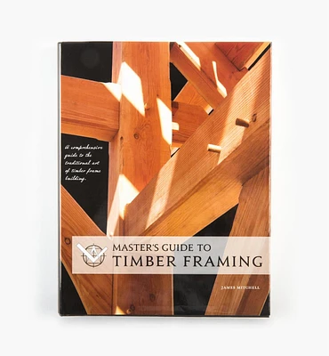 Master's Guide to Timber Framing